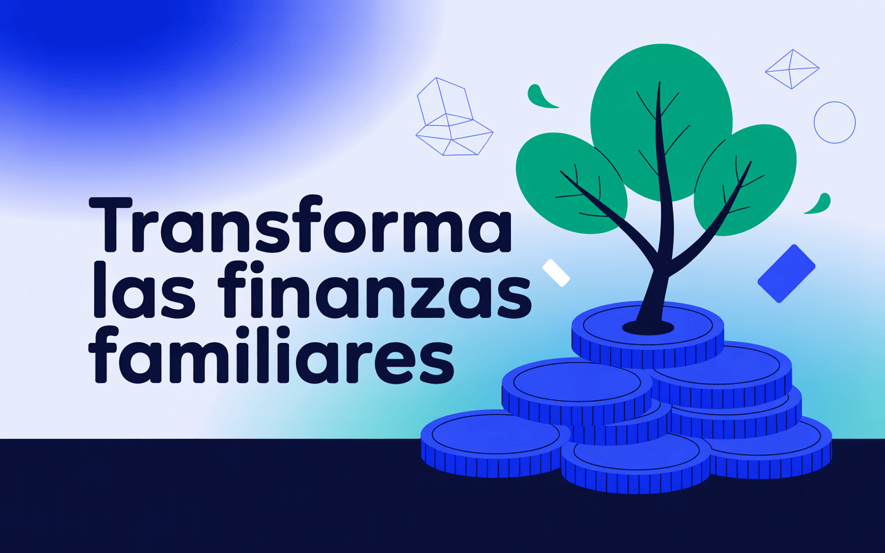 Transforma las finanzas familiares